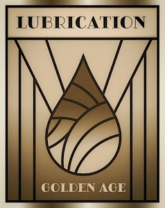 Golden age lubrication